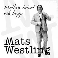 Mats Westling - Mellan tvivel och hopp